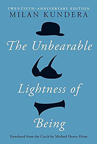 The Unbearable Lightness of Being: Twentieth Anniversary Edition