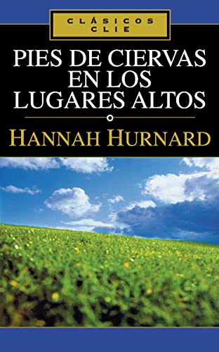 Pies de ciervas en lugares altos (Clásicos Clie) (Spanish Edition)