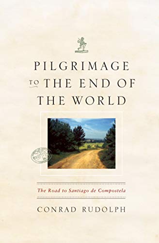 Pilgrimage to the End of the World: The Road to Santiago de Compostela (Culture Trails: Adventures in Travel)