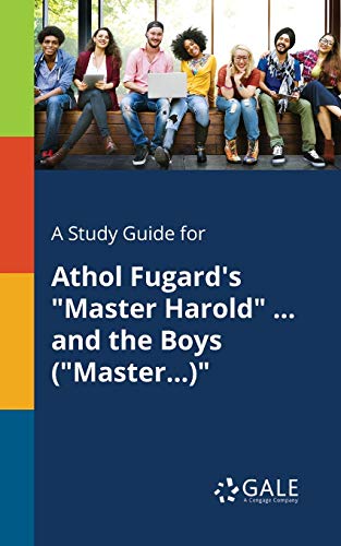 A Study Guide for Athol Fugard's 'Master Harold' ... and the Boys ('Master...)'