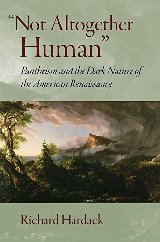 'Not Altogether Human': Pantheism and the Dark Nature of the American Renaissance