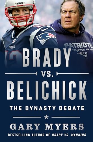 Brady vs. Belichick: The Dynasty Debate
