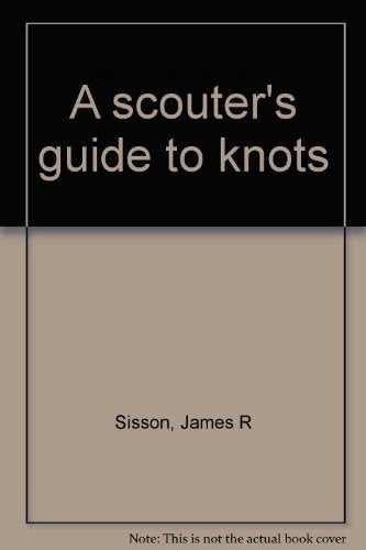 A Scouter's Guide to Knots