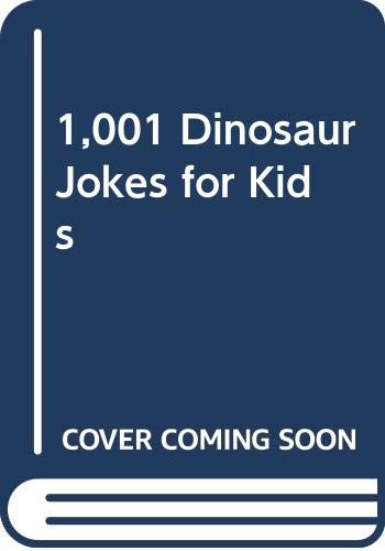 1,001 Dinosaur Jokes for Kids