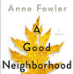 A Good Neighborhood: A Novel