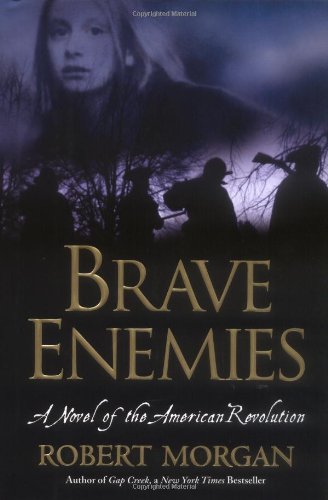 Brave Enemies: A Novel of the American Revolution (Shannon Ravenel Books)