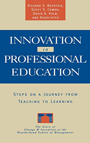 Innovation in Professional Education: Steps on a Journey from Teaching to Learning (Joint Publication in the Jossey-Bass Management Series and t)