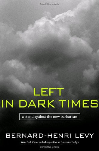 Left in Dark Times: A Stand Against the New Barbarism