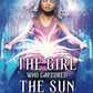 The Girl Who Captured the Sun (Sheena Meyer)