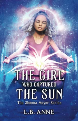 The Girl Who Captured the Sun (Sheena Meyer)