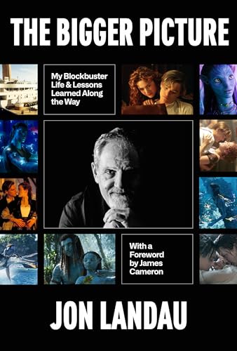 The Bigger Picture: My Blockbuster Life & Lessons Learned Along the Way