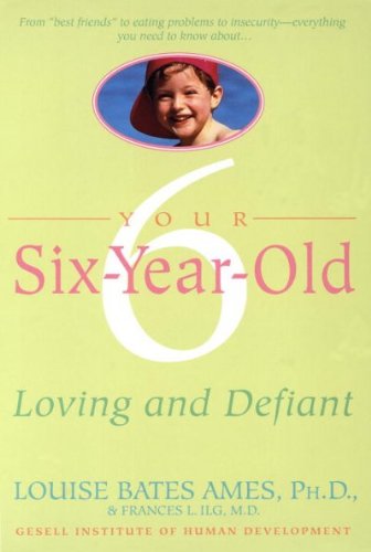 Your Six-Year-Old: Loving and Defiant