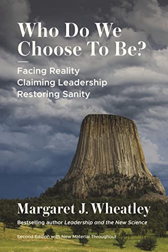Who Do We Choose To Be?, Second Edition: Facing Reality, Claiming Leadership, Restoring Sanity