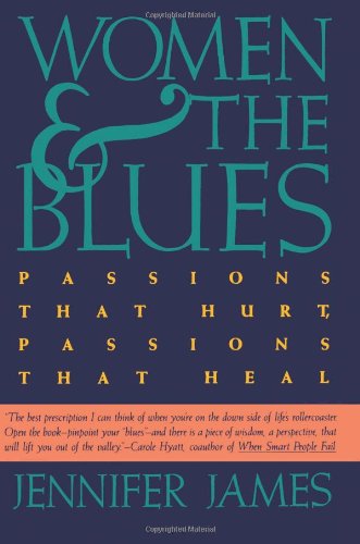 Women and the Blues: Passions That Hurt, Passions That Heal
