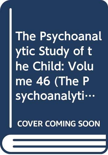 The Psychoanalytic Study of the Child: Volume 46 (The Psychoanalytic Study of the Child Se)