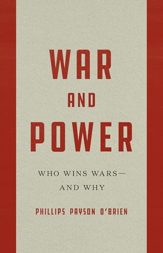 War and Power: Who Wins Wars―and Why