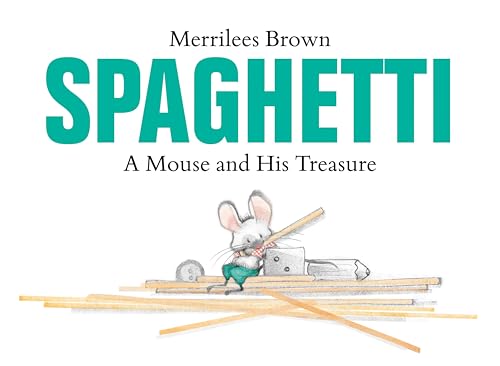 Spaghetti: A Mouse and His Treasure
