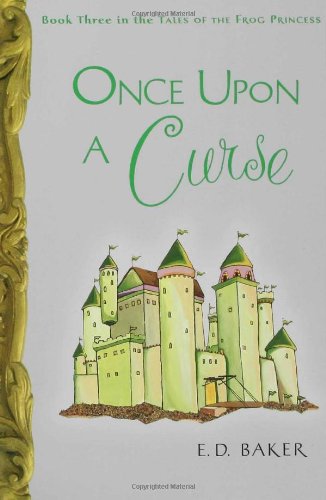 Once Upon a Curse (Tales of the frog princess, Book 3)