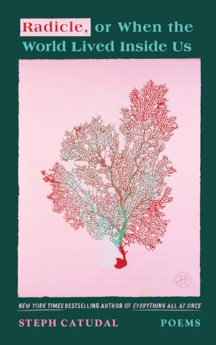 Radicle, or When the World Lived Inside Us: Poems