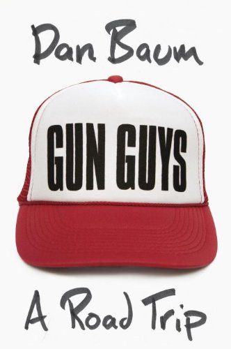 Gun Guys: A Road Trip