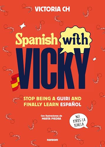 Spanish With Vicky / Spanish with Vicky: Stop Being Such a Tourist and Finally Learn Español (Spanish Edition)