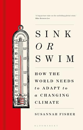 Sink or Swim: How the world needs to adapt to a changing climate