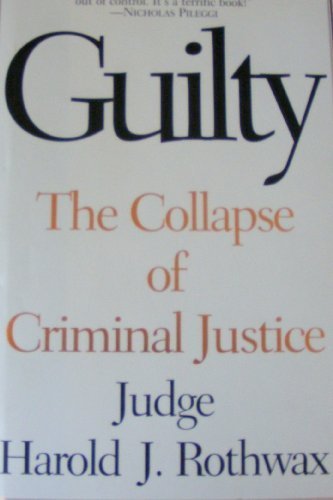 Guilty: The Collapse of Criminal Justice