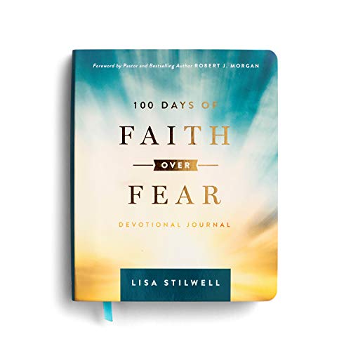 100 Days of Faith Over Fear: Devotional Journal