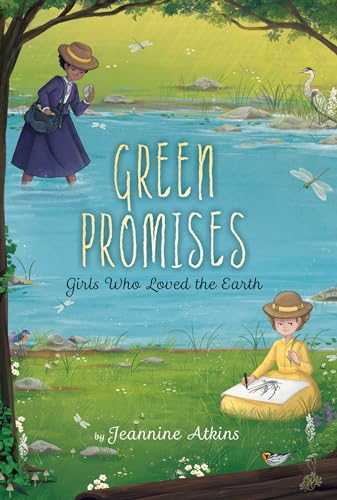 Green Promises: Girls Who Loved the Earth (Girls Who Love Science)
