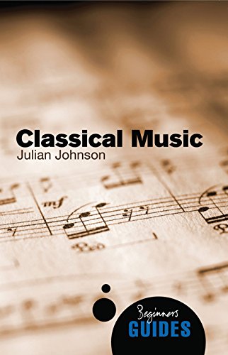 Classical Music: A Beginner's Guide (Beginner's Guides)