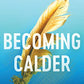 Becoming Calder (Acadia Duology, 1)