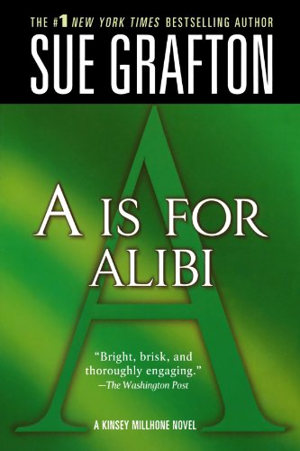 A is for Alibi (Kinsey Millhone Alphabet Mysteries, No. 1)