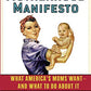 The Motherhood Manifesto: What America's Moms Want - and What To Do About It