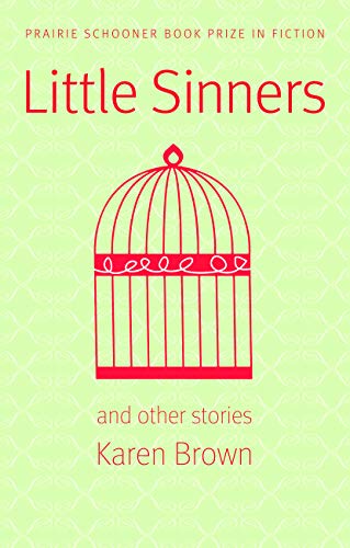 Little Sinners, and Other Stories (Prairie Schooner Book Prize in Fiction)