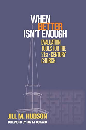 When Better Isn't Enough: Evaluation Tools for the 21st-Century Church