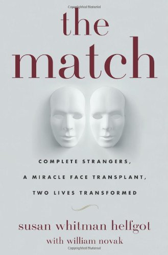 The Match: Complete Strangers, a Miracle Face Transplant, Two Lives Transformed