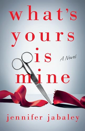 What's Yours Is Mine: A Novel