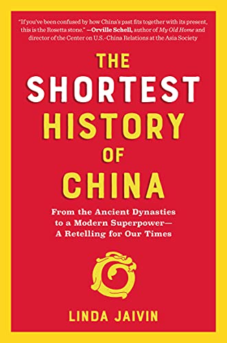 The Shortest History of China: From the Ancient Dynasties to a Modern Superpower―A Retelling for Our Times (Shortest History Series)