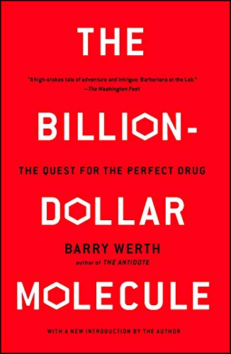 The Billion Dollar Molecule: One Company's Quest for the Perfect Drug