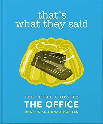 That's What They Said: The Little Guide to The Office, Unofficial & Unauthorised (The Little Books of Film & TV, 6)