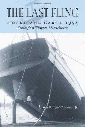 The Last Fling: Hurricane Carol 1954, Stories from Westport, Massachusetts