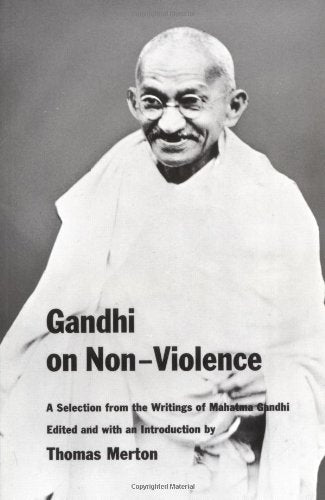Gandhi on Non-Violence: A Selection From the Writings of Mahatma Gandi
