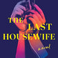 The Last Housewife: A Novel