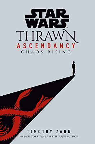 Star Wars: Thrawn Ascendancy (Book I: Chaos Rising) (Star Wars: The Ascendancy Trilogy)