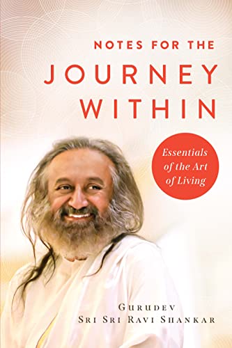 Notes for the Journey Within: Essentials of the Art of Living