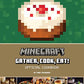 Minecraft: Gather, Cook, Eat! Official Cookbook (Gaming)