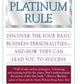 The Platinum Rule: Discover the Four Basic Business Personalities and How They Can Lead You to Success