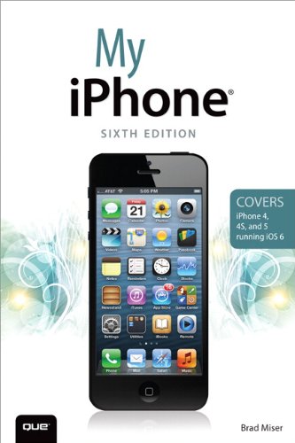 My iPhone (Covers iPhone 4, 4S and 5 running iOS 6) (6th Edition)