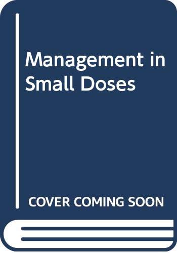 Management in Small Doses