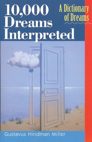 10,000 Dreams Interpreted: A Dictionary of Dreams